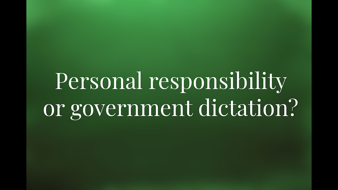 Personal responsibility over government control