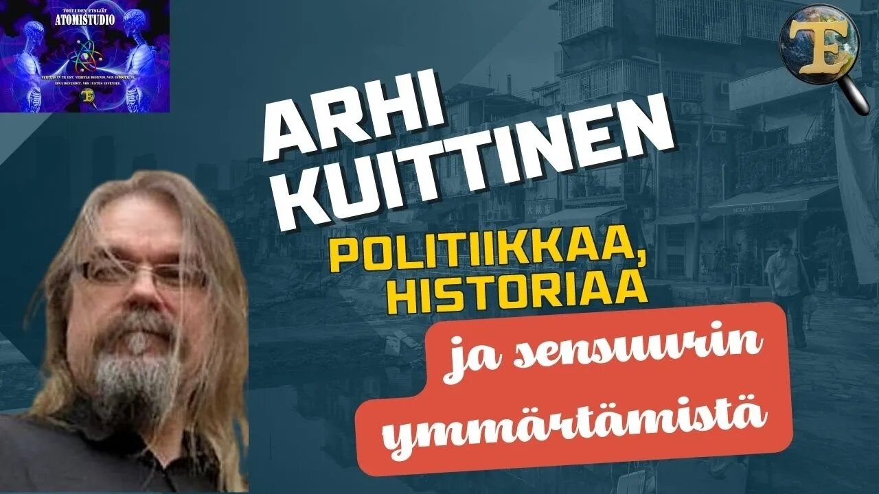 ATOMIstudio: Arhi Kuittinen - Politiikka, historiaa ja sensuurin ymmärtämistä