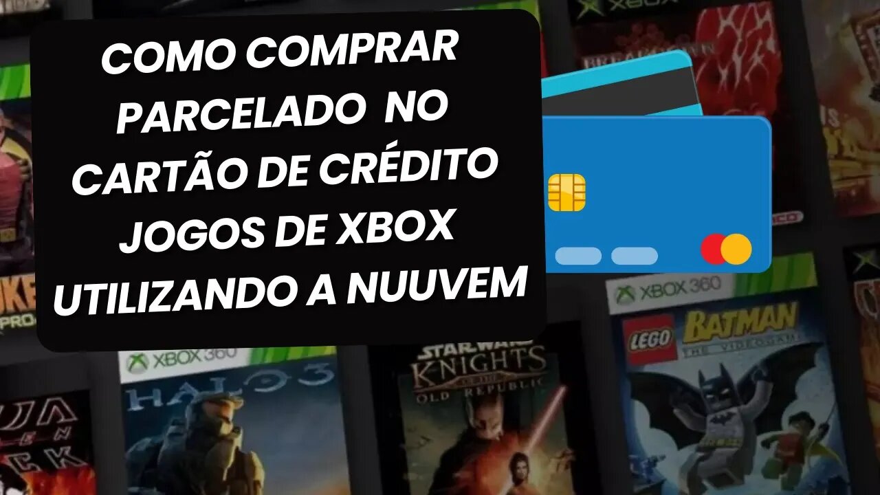 Como Comprar Jogos de Xbox Parcelados no Cartão de Crédito 💳 utilizando a Nuuvem