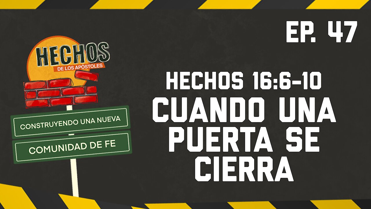 47 - QUE HACER CUANDO UNA PUERTA SE CIERRA - Hechos 16:6-10