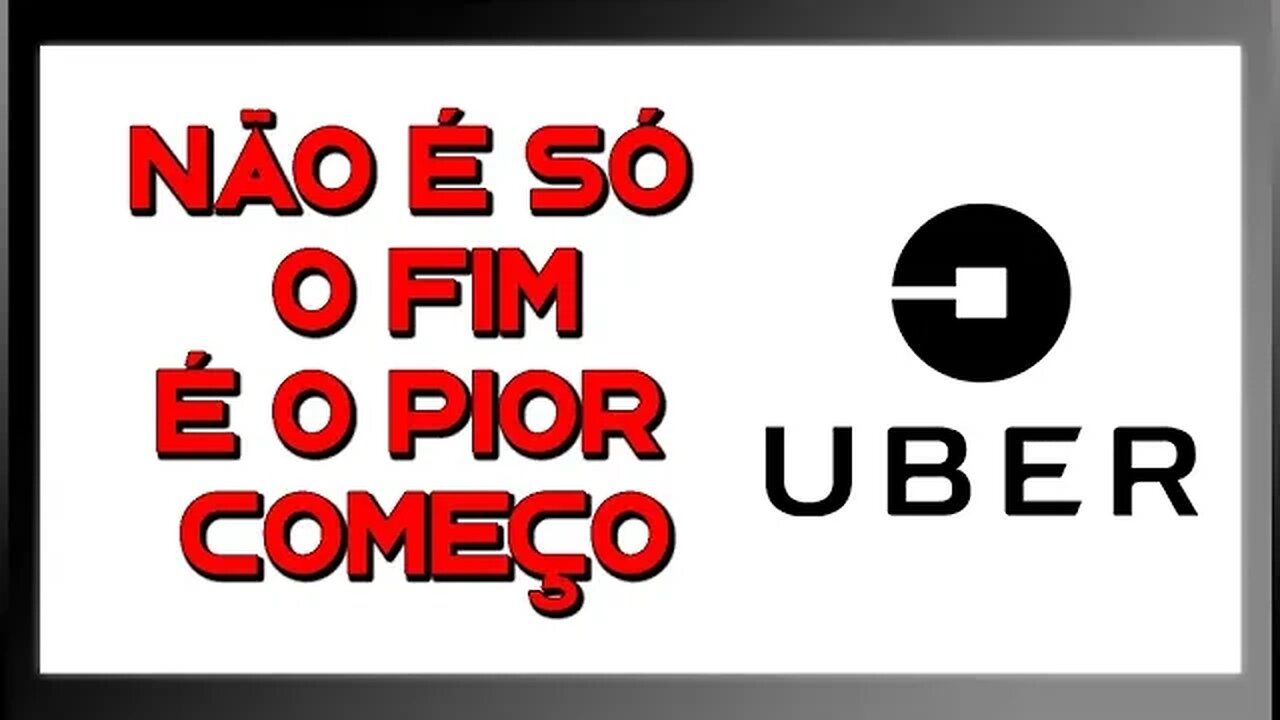 UBER - OUTROS PODEM ACABAR TAMBÉM