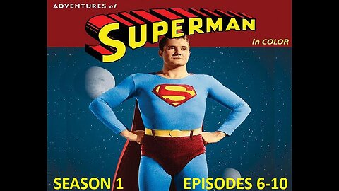 George Reeves ADVENTURES OF SUPERMAN in COLOR Season One, Episodes 6-10