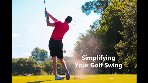 Simplifying Your Golf Swing - PROPER GOLFING COACH