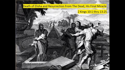 Death of Famed Prophet Elisha and His Resurrection From The Dead, The Final Miracle