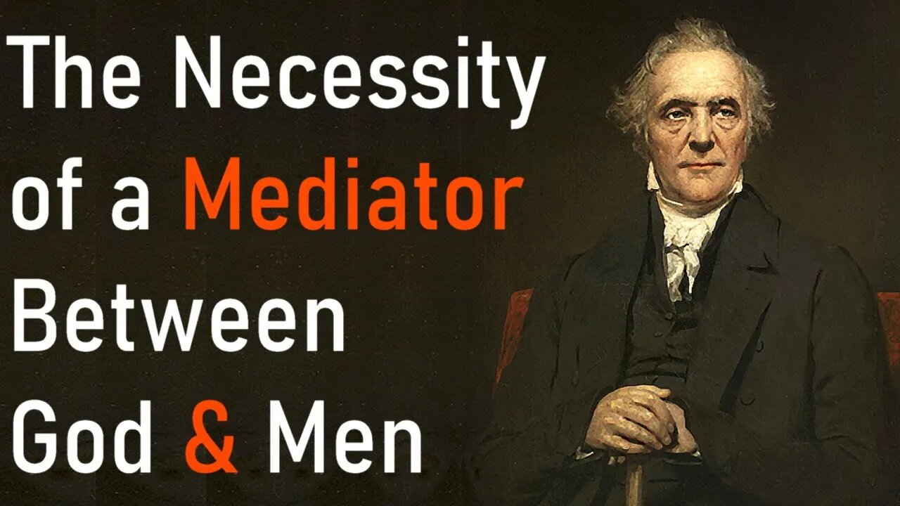 The Necessity of a Mediator Between God and Men - Thomas Chalmers / Christian Audio Sermons