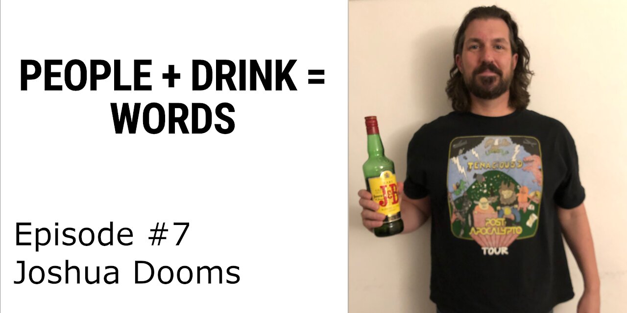 People + Drink = Words - Episode 7 : Joshua Dooms