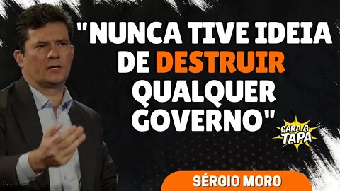 MORO DIZ QUE NUNCA TEVE INTENÇÃO DE DESTRUIR GOVERNO BOLSONARO