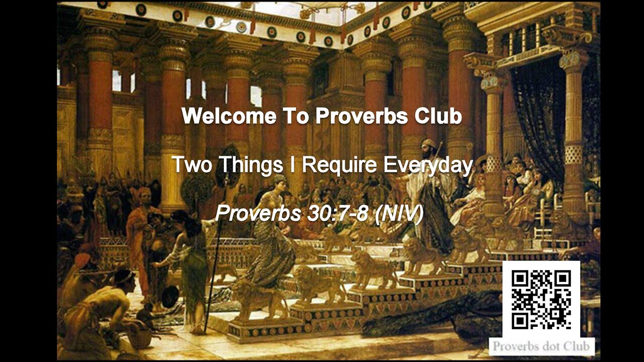 Two Things I Require Everyday - Proverbs 30:7-8