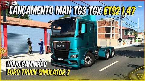 ETS2 1.47 NOVO MAN TG3 TGX TESTANDO O NOVO CAMINHÃO EM ESTRADAS DE TERRA E ASFALTO