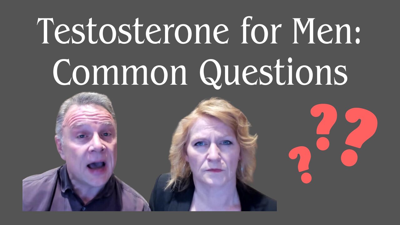 Testosterone for Men Common Questions with Shawn & Janet Needham R. Ph.