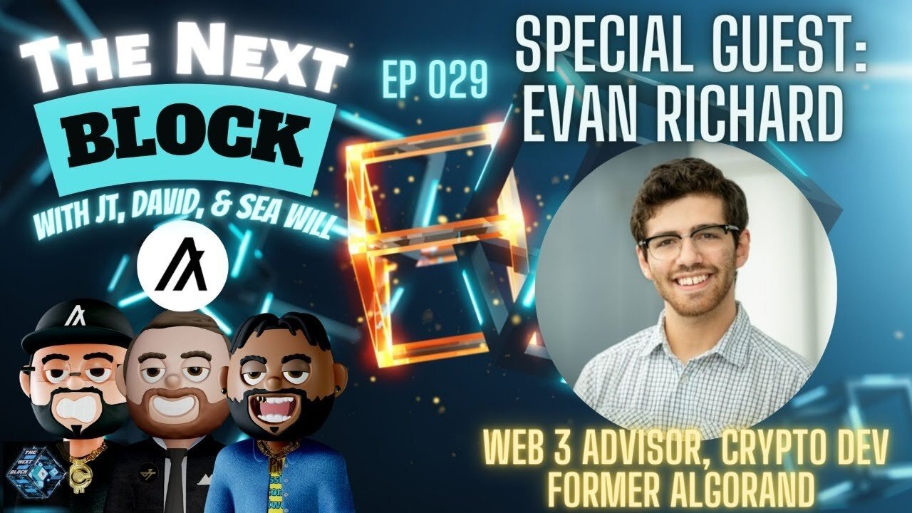 EP 029 | Special Guest: Evan Richard | Former Algorand Dev | The Future of Blockchain!