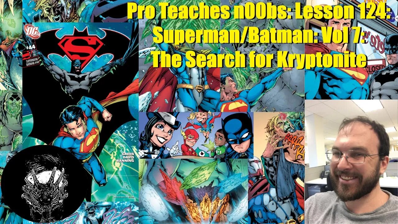 Pro Teaches n00bs: Lesson 124: Superman/Batman: Vol 7: The Search for Kryptonite