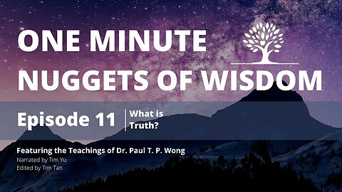 One Minute Nugget of Wisdom Episode 11 | Dr. Paul T. P. Wong