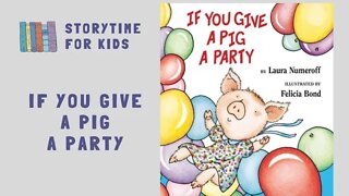 🐷 If You Give A Pig A Party 🎉 by Laura Numeroff 🥳 Felicia Bond 🎊 If You Give @Storytime for Kids