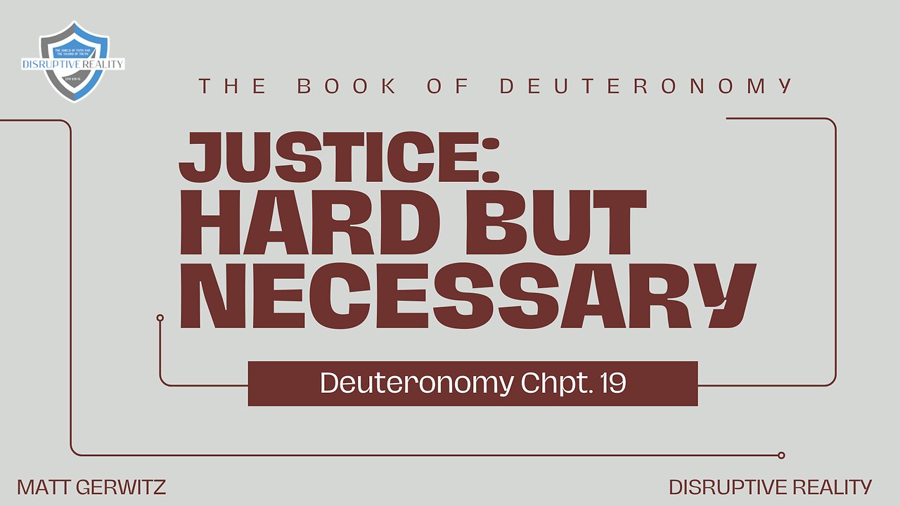 Justice: Hard But Necessary – Deut. Chpt. 19