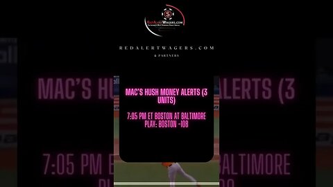 MAC’s Hush Money Alerts - 7:05 PM ET Boston Red Sox at Baltimore Orioles