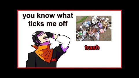 you know what ticks me off - trash