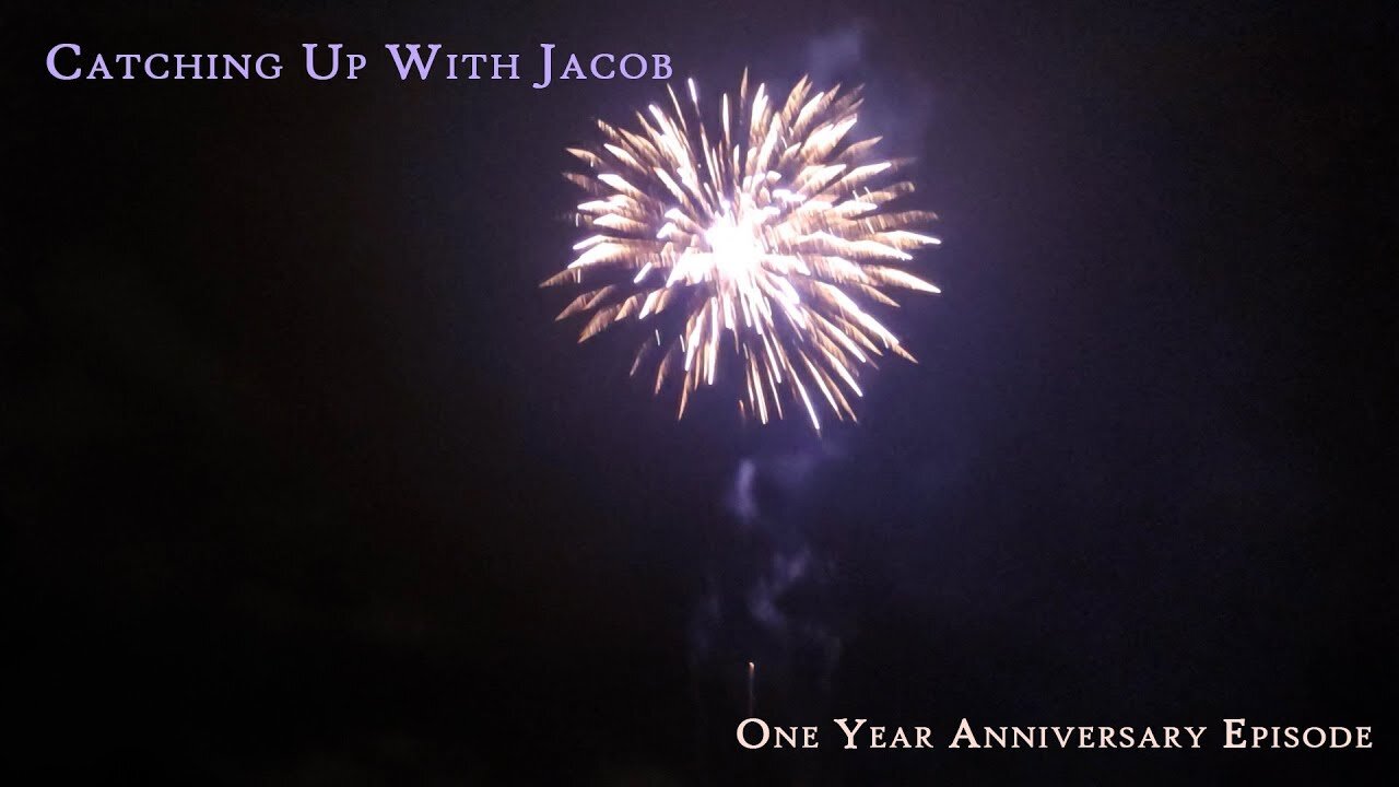 One Year Anniversary of Catching up with Jacob