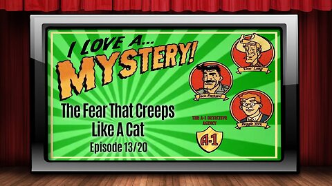 I Love A Mystery - Old Time Radio Shows - The Fear That Creeps Like A Cat 13/20