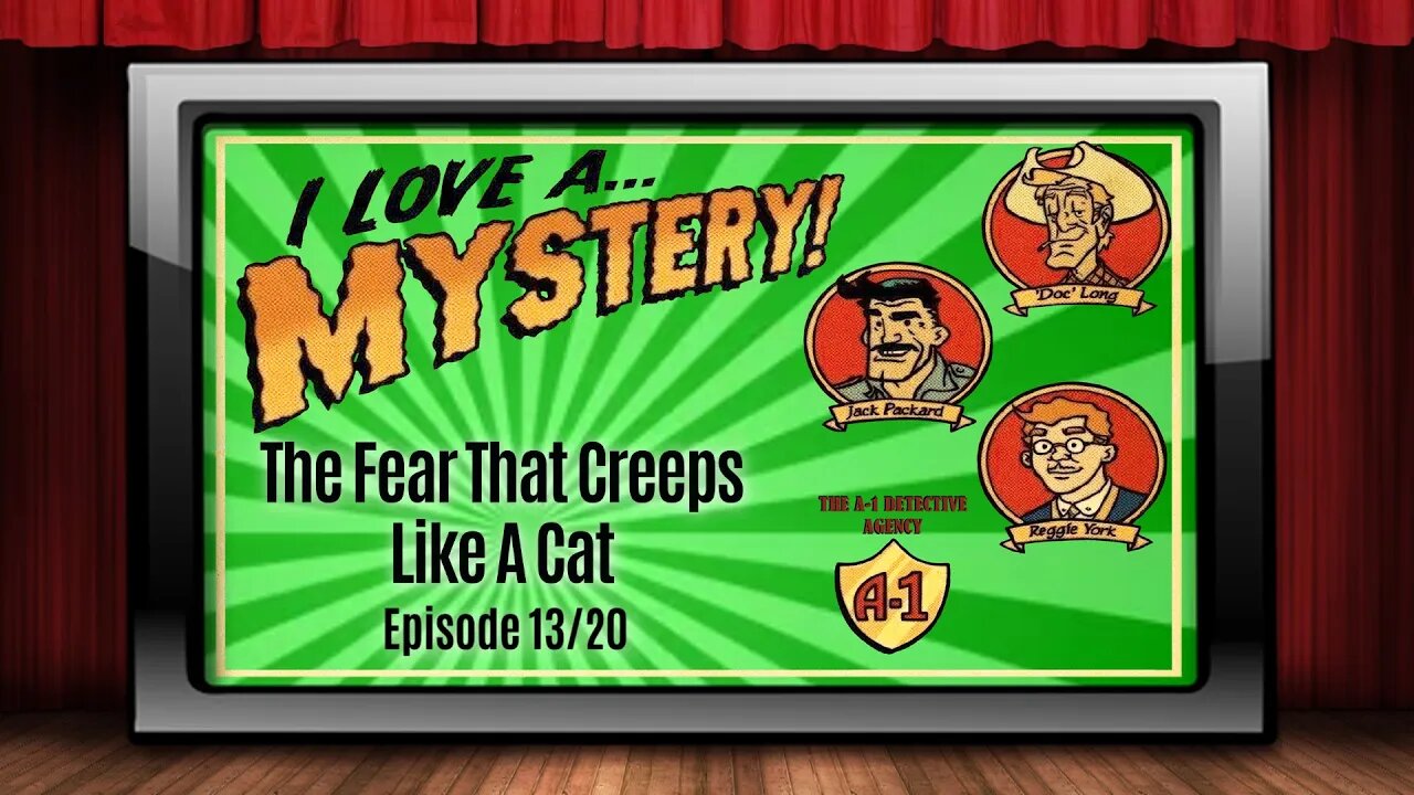 I Love A Mystery - Old Time Radio Shows - The Fear That Creeps Like A Cat 13/20