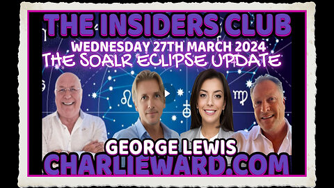 GEORGE LEWIS JOINS CHARLIE WARD ON THE SOLAR ECLIPSE UPDATE WITH PAUL BROOKER DREW DEMI