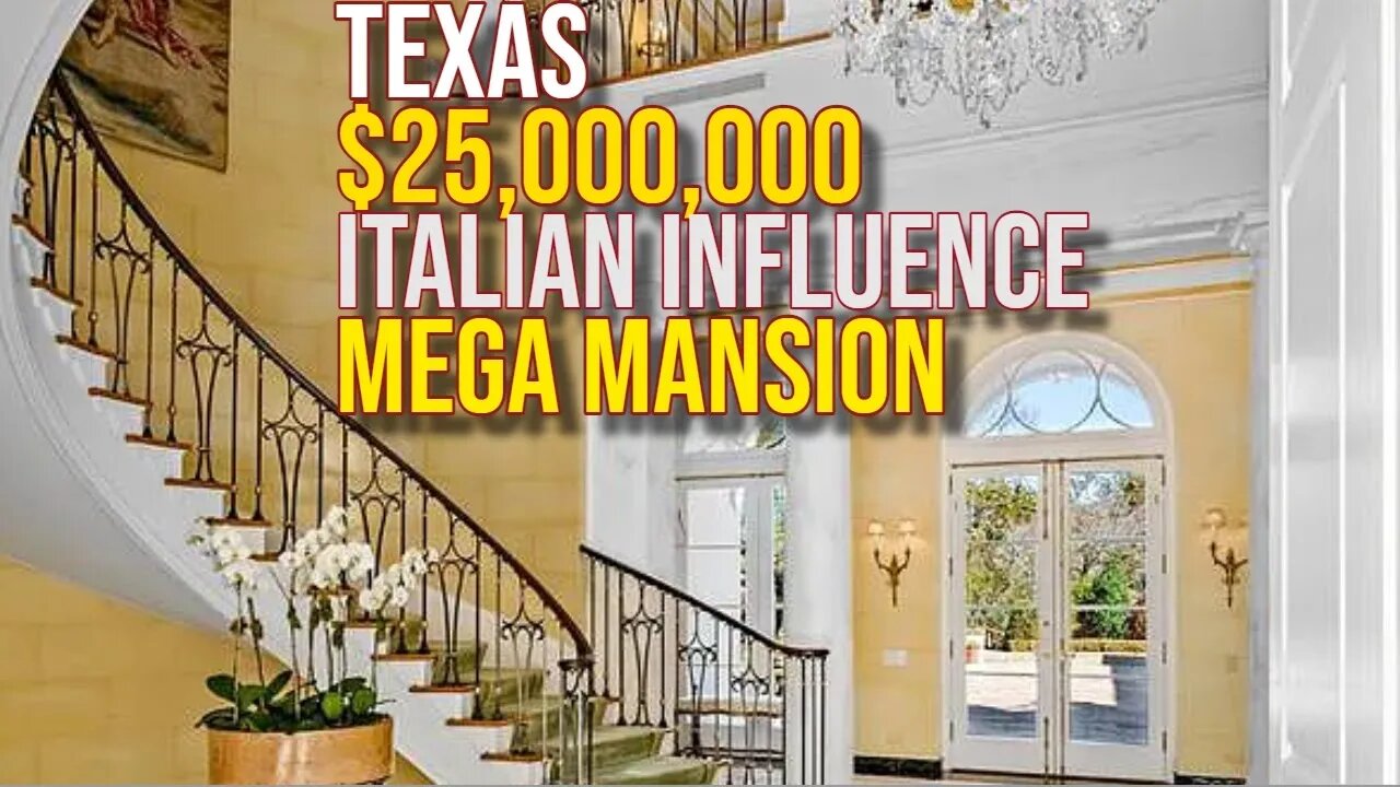 Inside Texas $25,000,000 Italian inspired Mega Mansion