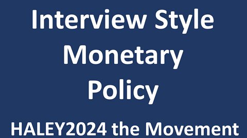 Interview Style: Monetary Policy