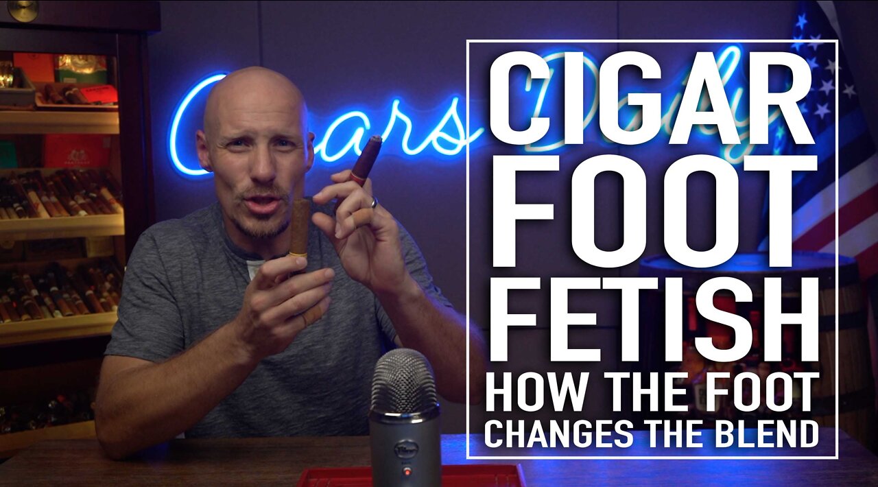 Cigar Foot Fetish | How The Foot Changes The Blend