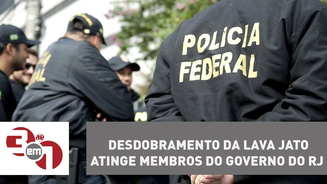 Desdobramento da Lava Jato atinge membros do governo do Rio de Janeiro