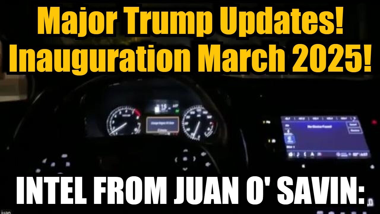 Juan O' Savin: Major Trump Updates - Inauguration March 2025? - Buckle Up!