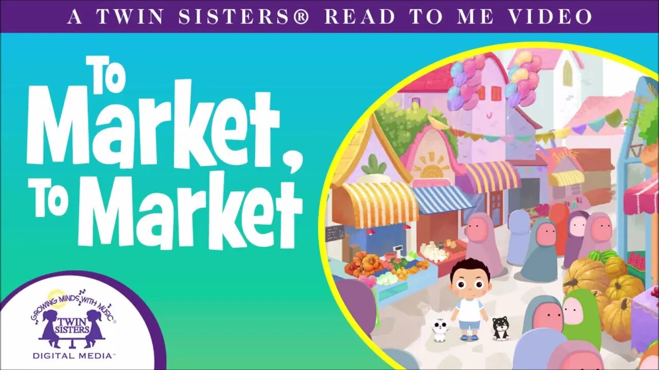 To Market, To Market - A Twin Sisters®️ Read To Me Video