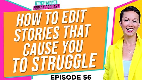 How to Edit Stories that Cause you to Struggle?