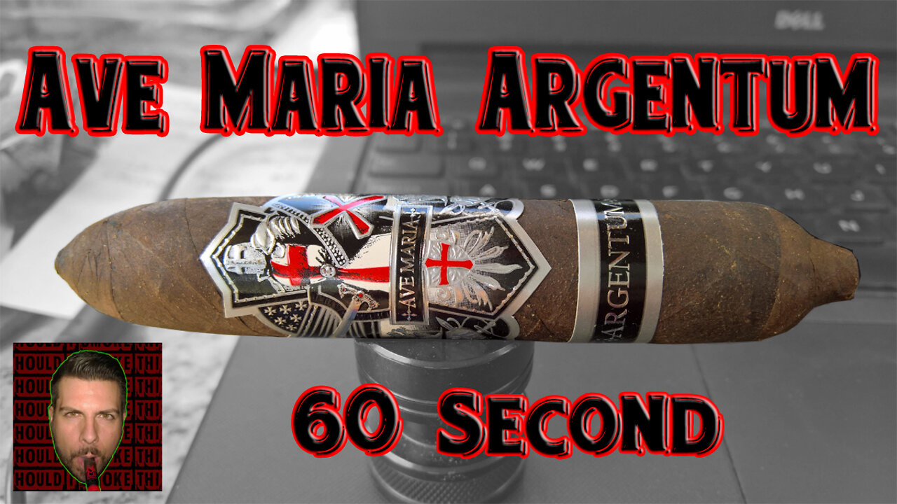 60 SECOND CIGAR REVIEW - Ave Maria Argentum