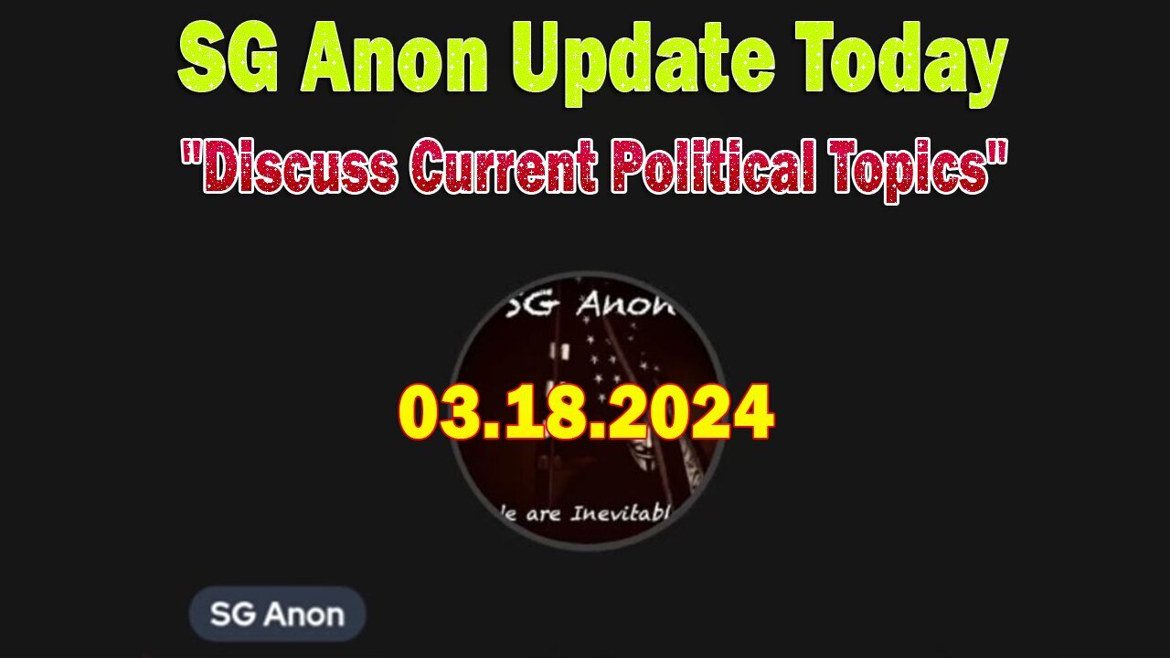 SG Anon Update Today Mar 18: SG Anon Sits Down with Gail of Gaia To Discuss Current Political Topics