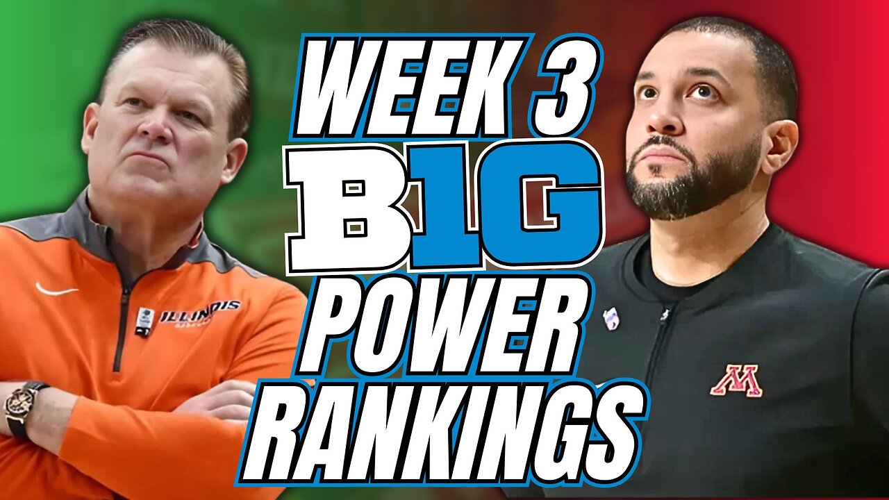 Big Ten Basketball Week 3 Power Rankings