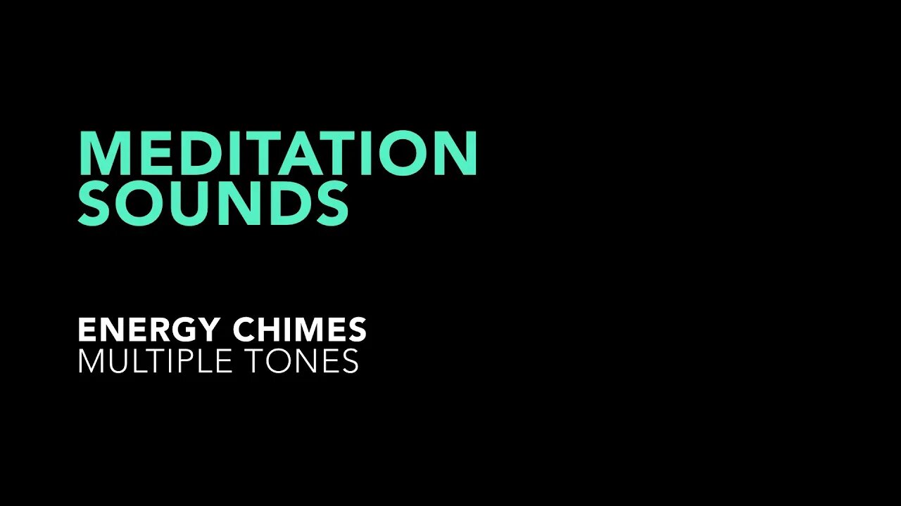 Meditation Sounds - Energy Chimes