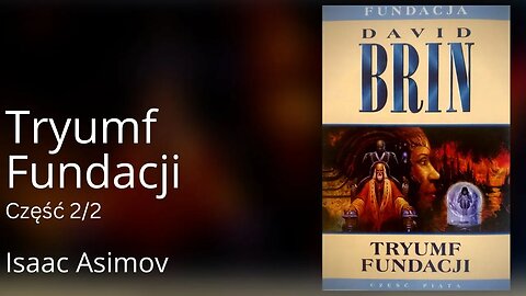 Tryumf Fundacji Część 2/2, Cykl: Fundacja (tom 5) - David Brin, Isaac Asimov Audiobook PL