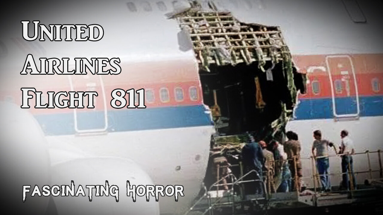 United Airlines Flight 811 | Fascinating Horror