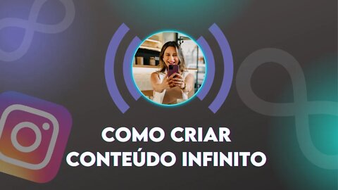 APRENDA A CRIAR CONTEÚDO INFINITO PARA AS REDES SOCIAIS!