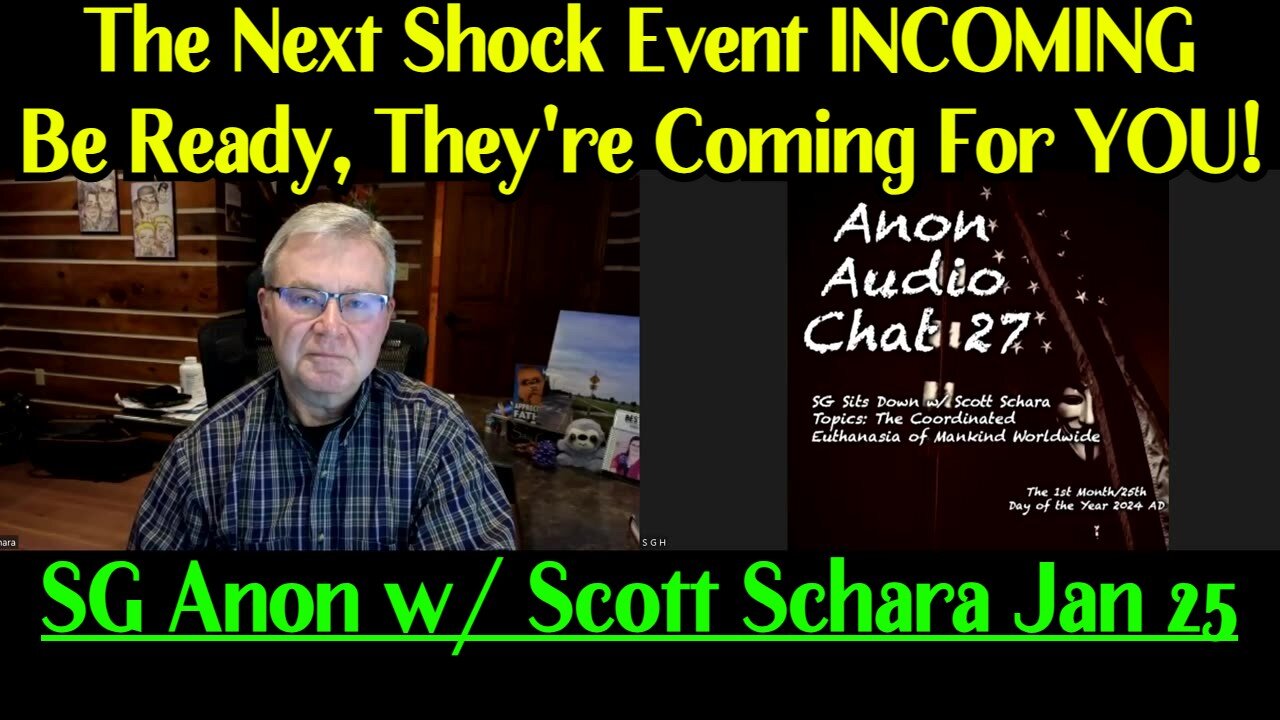 SG Anon w/ Scott Schara: The Next Shock Event INCOMING - Be Ready, They're Coming For YOU!