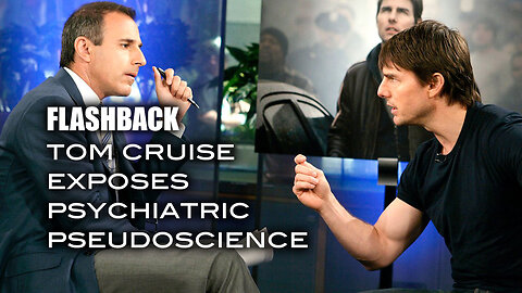 FLASHBACK: Tom Cruise Exposes Psychiatric Pseudoscience