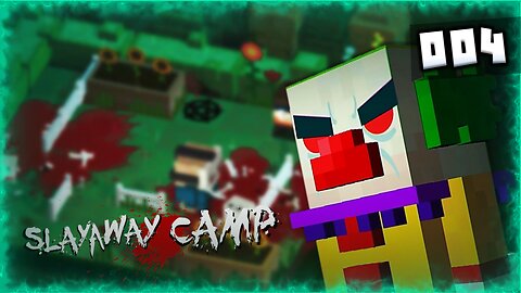 Slayaway Camp Chapter #4