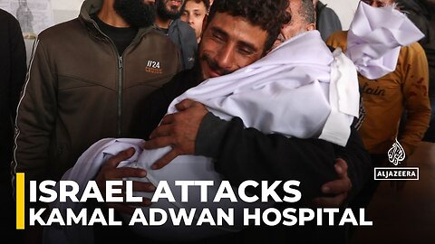 Israel attacks Kamal Adwan hospital: Military targets an ambulance outside facility