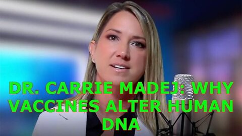 DR. CARRIE MADEJ 💉🧬 WHY VACCINES ALTER HUMAN DNA