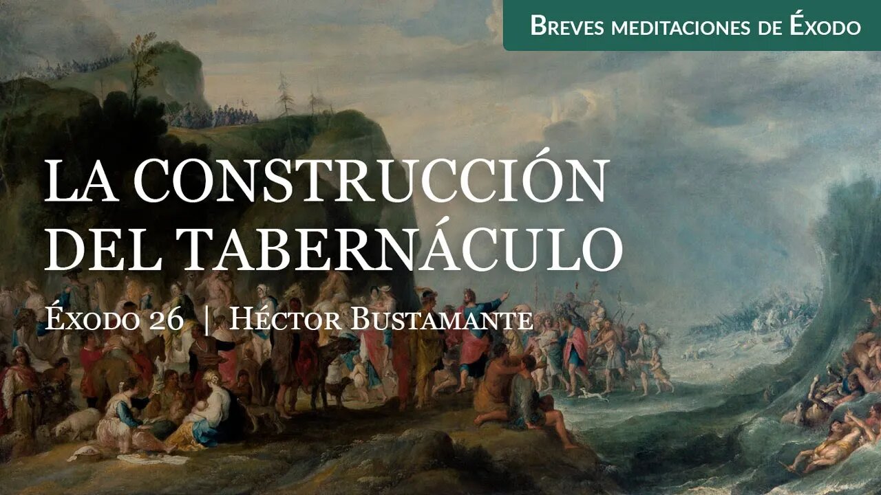 La construcción del tabernáculo (Éxodo 26) - Héctor Bustamante