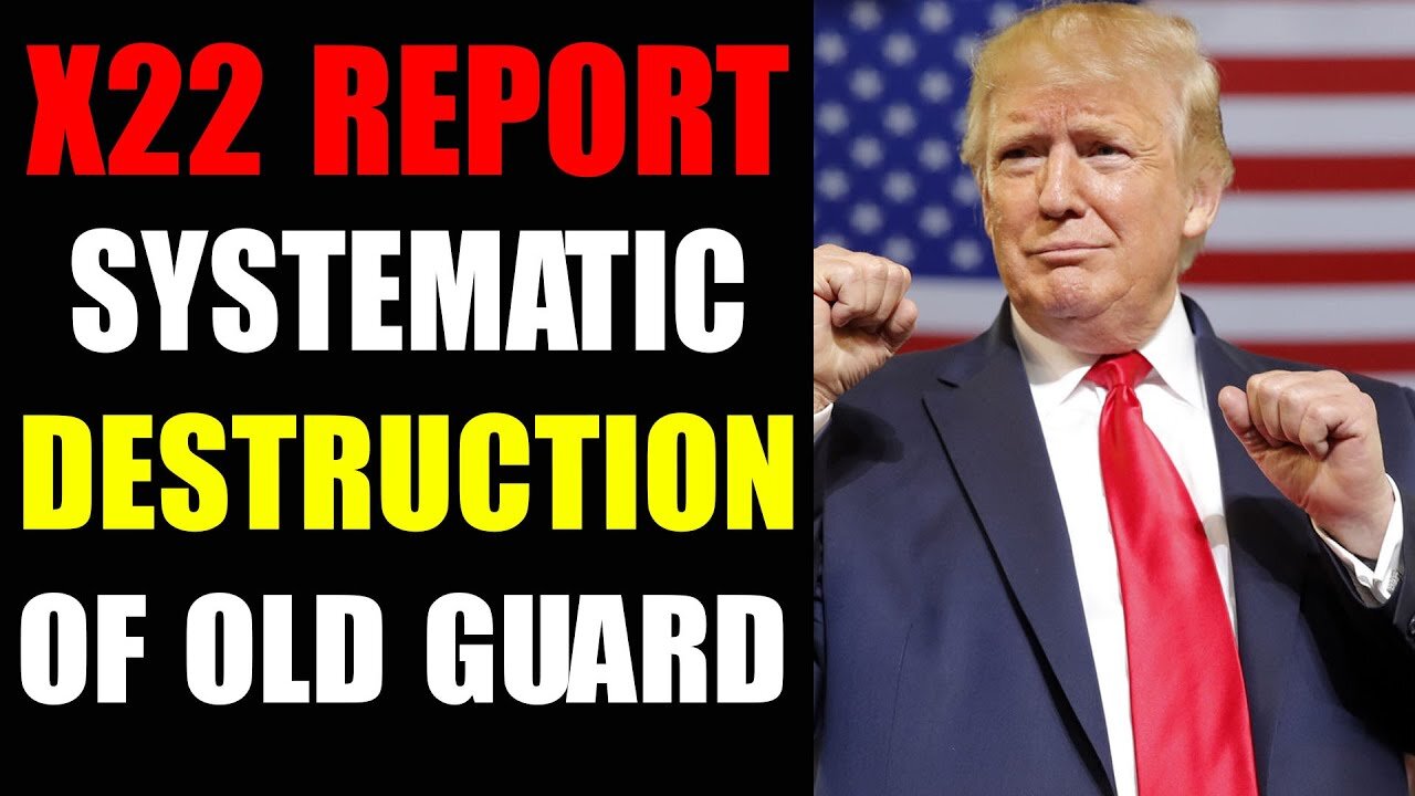 YOU ARE WITNESSING THE SYSTEMATIC DESTRUCTION OF THE OLD GUARD - TRUMP NEWS