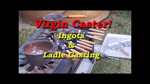 Casting Lead Ingots & Ladle Casting Roundball, First run!