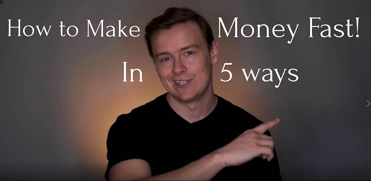 Make Money in 5 fast methods