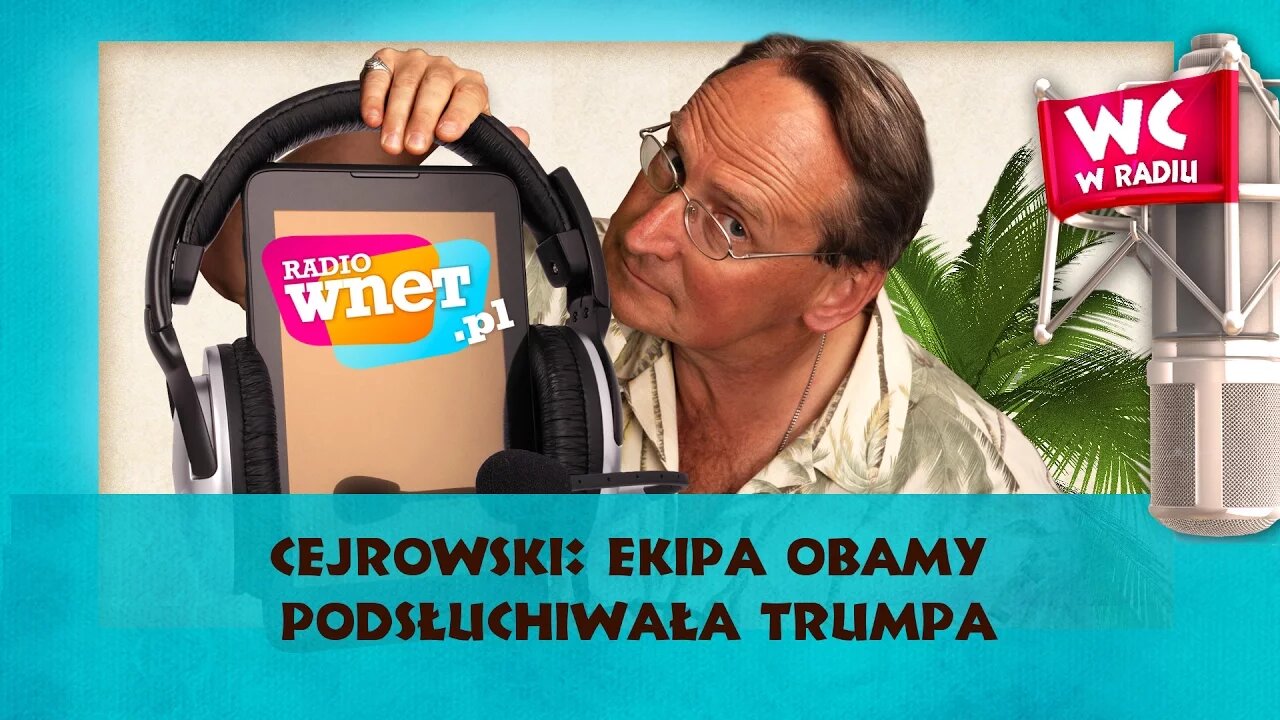 Cejrowski: ekipa Obamy podsłuchiwała Trumpa