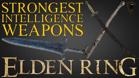 Elden Ring - The 7 Best INTELLIGENCE Scaling Weapons and How to Get Them